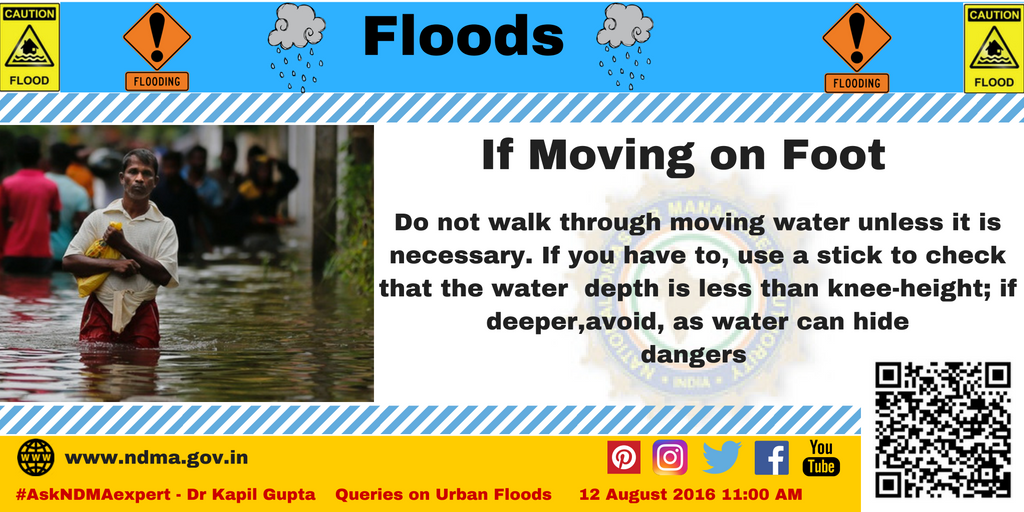 If moving on foot - do not walk through moving water unless it is necessary - if you have to, use a stick